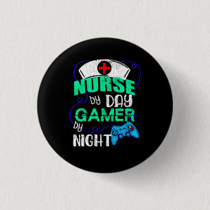 Nurse by Day Gamer by Night, Nursing Gaming 1 Inch Round Button