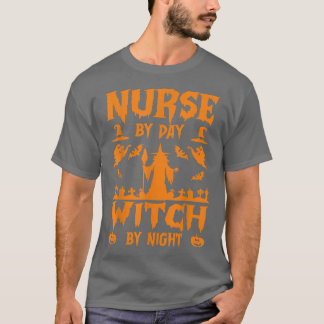 Nurse by Day Witch by Night Funny Halloween Costum T-Shirt