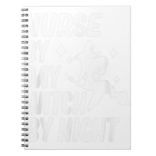 Nurse By Day Witch By Night Funny Halloween Notebook