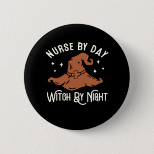 Nurse by Day Witch by Night - Funny Halloween Nurs 2 Inch Round Button