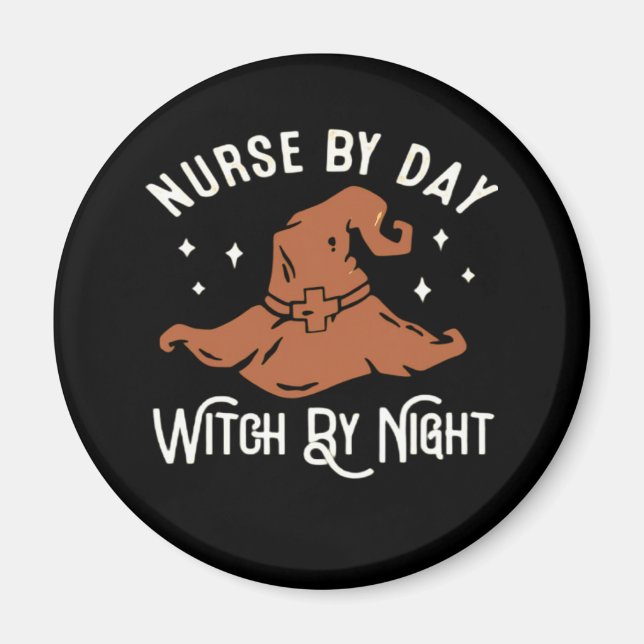 Nurse by Day Witch by Night - Funny Halloween Nurs Magnet (Front)