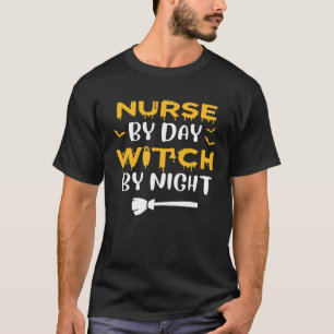 Nurse By Day Witch By Night Halloween Costume T-Shirt