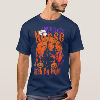 Nurse By Day Witch By Night Halloween Nurse Labour T-Shirt