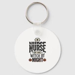 Nurse By Day Witch By Night Halloween Shirt Design Keychain