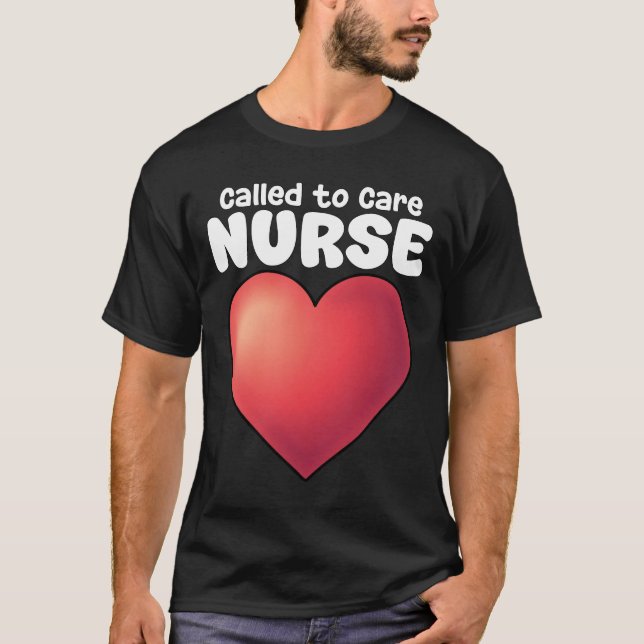 NURSE - CALLED TO CARE T-Shirt (Front)