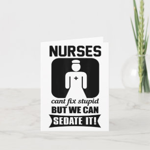 Nurse Can't Fix Stud But We Can Sedate It - Funny  Card
