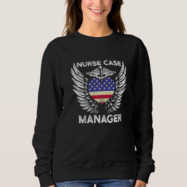 Nurse Case Manager Rn Management  11 Sweatshirt (Front)