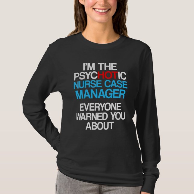 Nurse Case Manager Rn Management 28 T-Shirt (Front)