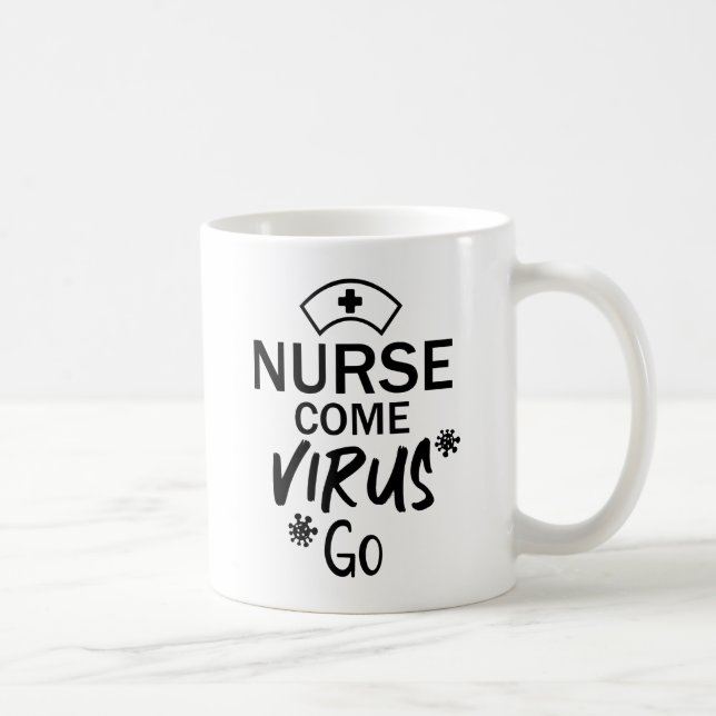 Nurse Come Virus Go Coffee Mug (Right)