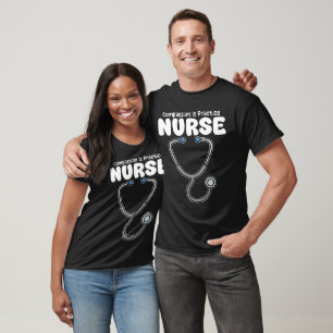 NURSE - COMPASSION IS PRACTICE  T-Shirt