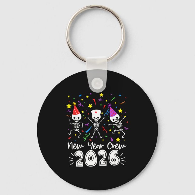 Nurse Dancing Skeleton New Year Crew 2026 Funny Er Keychain (Front)