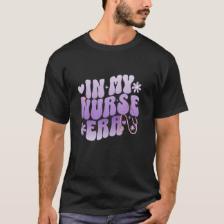 Nurse day In My Nurse Era groovy Nurse day T-Shirt