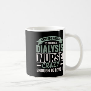 Nurse Dialysis Nurse Medical Kidney Disease 1 Coffee Mug