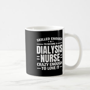 Nurse Dialysis Nurse Medical Kidney Disease 2 Coffee Mug