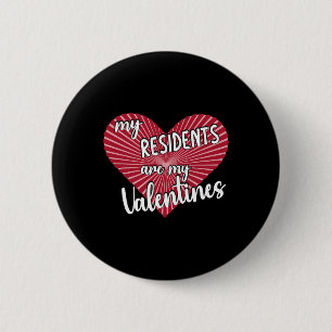Nurse Doctor Valentines My Residents Are My Valent 2 Inch Round Button