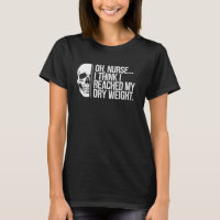 Nurse Dry Weight Funny Medical Jokes Nursing Humou