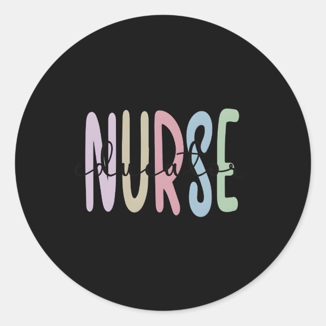Nurse Educator Appreciation Nursing Education Classic Round Sticker (Front)