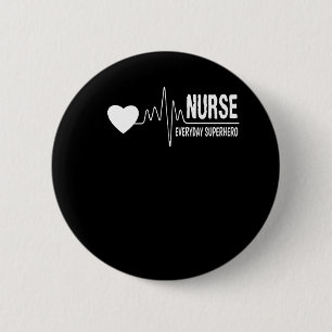 Nurse Everyday Superhero Nurse Pride Shirt 2 Inch Round Button