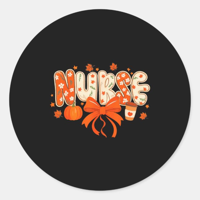 Nurse Fall Autumn Pumpkin Sce Coffee Thanksgiving  Classic Round Sticker (Front)