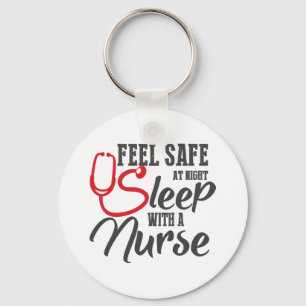 Nurse Feel Safe At Night Sleep With A Nurse 181 ho Keychain