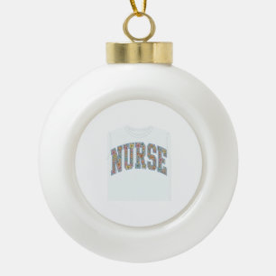 Nurse Floral Varsity Lettering Shirt Design_1 Ceramic Ball Christmas Ornament