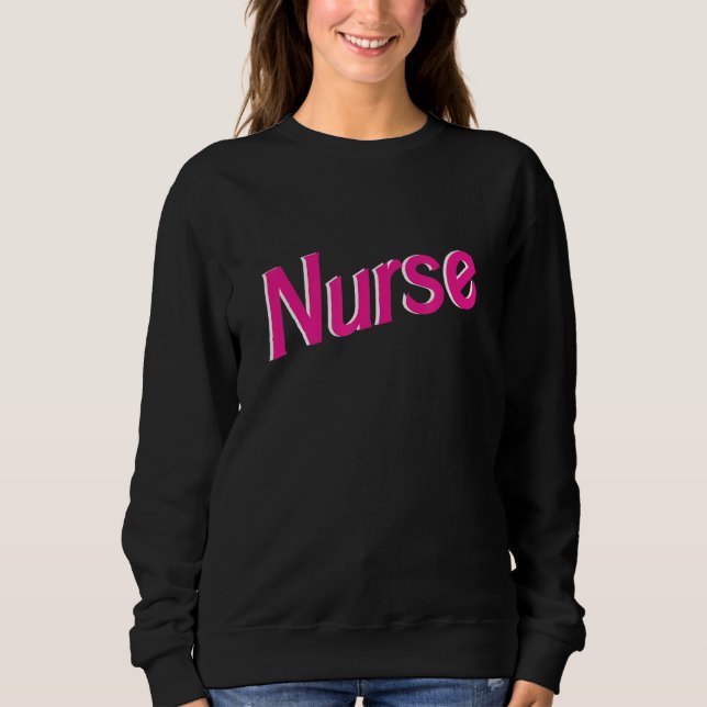 Nurse Funny Cute Stylish   Sweatshirt (Front)