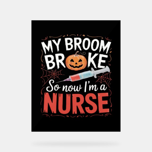 Nurse Funny Halloween Nursing Essential T-Shirt_1 Acrylic Sign (Front)