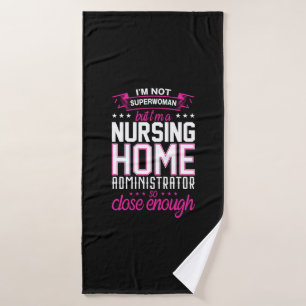 Nurse Gift A Nursing Home Administrator Bath Towel