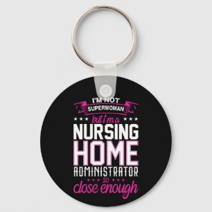 Nurse Gift A Nursing Home Administrator Keychain