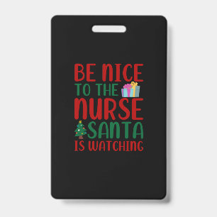 Nurse Gift   Be Nice To Nurse Santa Badge