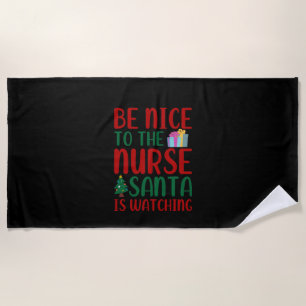 Nurse Gift Be Nice To Nurse Santa Beach Towel