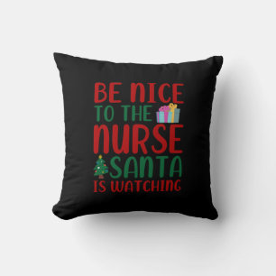 Nurse Gift Be Nice To Nurse Santa Throw Pillow