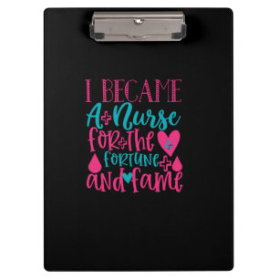 Nurse Gift   Became A Nurse For The Fortune Clipboard