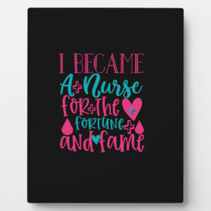 Nurse Gift Became A Nurse For The Fortune Plaque