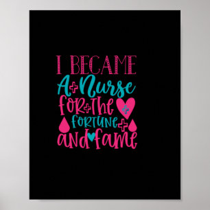 Nurse Gift   Became A Nurse For The Fortune Poster