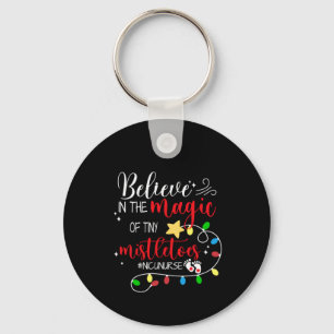 Nurse Gift Believe In The Magic Keychain
