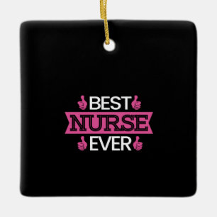 Nurse Gift Best Nurse Ever Ceramic Ornament