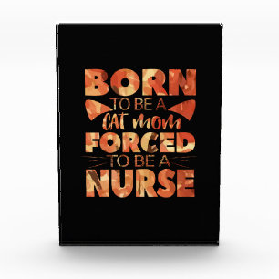 Nurse Gift   Born To Be A Cat Mom Photo Block