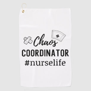Nurse Gift Chaos Coordinator Golf Towel