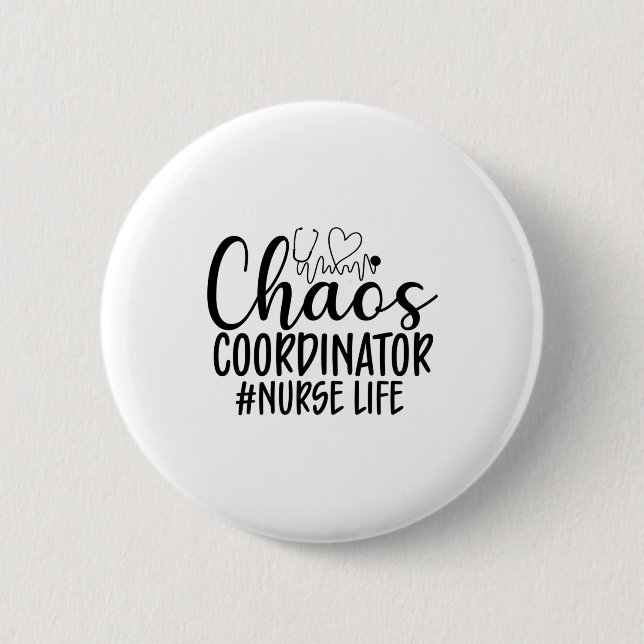 Nurse Gift Chaos Coordinator Nurse Life 2 Inch Round Button (Front)