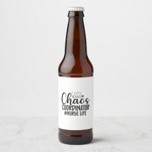 Nurse Gift Chaos Coordinator Nurse Life Beer Bottle Label