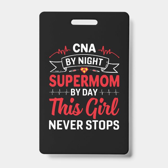 Nurse Gift CNA By Night Supermom Badge (Front)