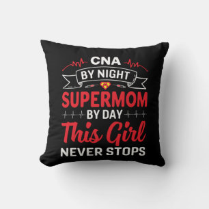 Nurse Gift CNA By Night Supermom Throw Pillow