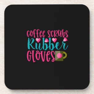 Nurse Gift Coffee Scrubs Rubber Gloves Coaster