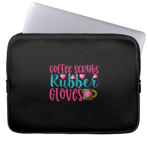 Nurse Gift Coffee Scrubs Rubber Gloves Laptop Sleeve