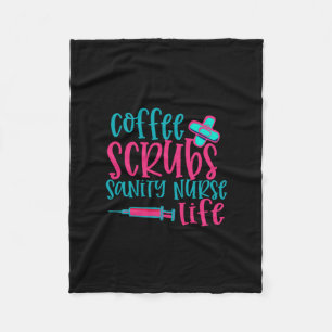 Nurse Gift Coffee Scrubs Sanity Nurse Life Fleece Blanket
