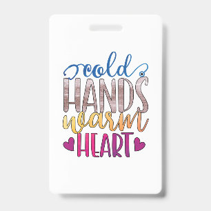 Nurse Gift Cold Hands Varm Heart Badge