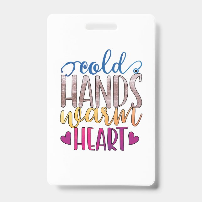 Nurse Gift | Cold Hands Varm Heart Badge (Front)