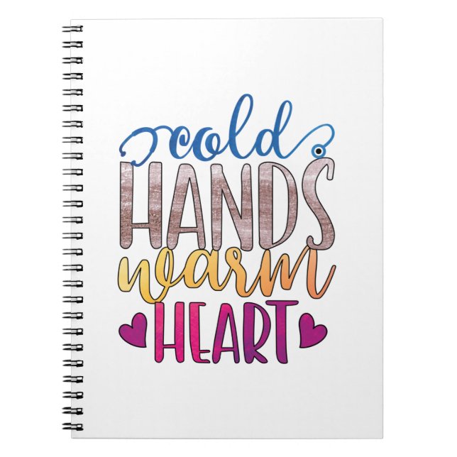 Nurse Gift | Cold Hands Varm Heart Notebook (Front)