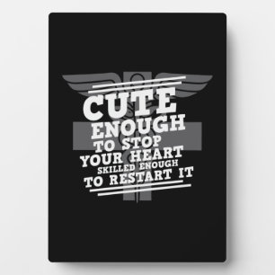Nurse Gift Cute Enough To Stop Your Heart Plaque